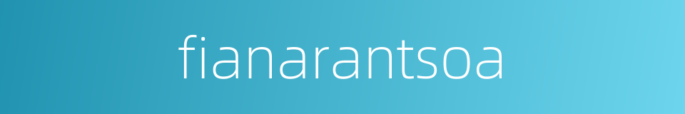 fianarantsoa的同义词