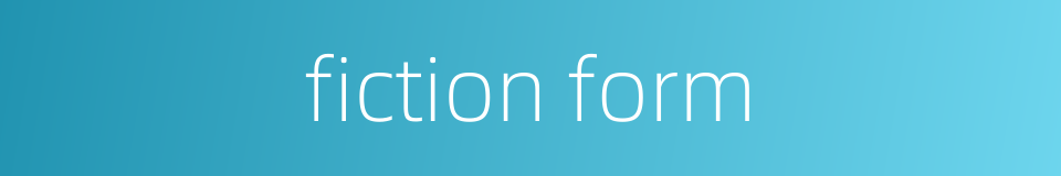 fiction form的同义词