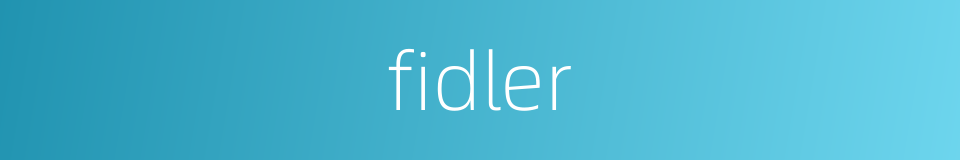 fidler的同义词