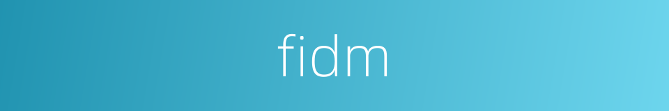 fidm的同义词