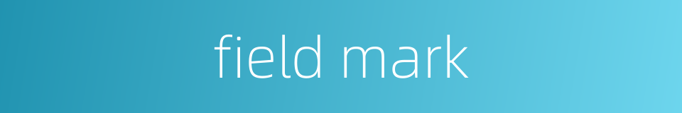 field mark的同义词