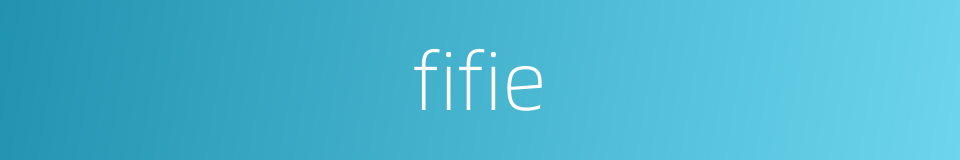 fifie的同义词