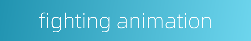fighting animation的同义词
