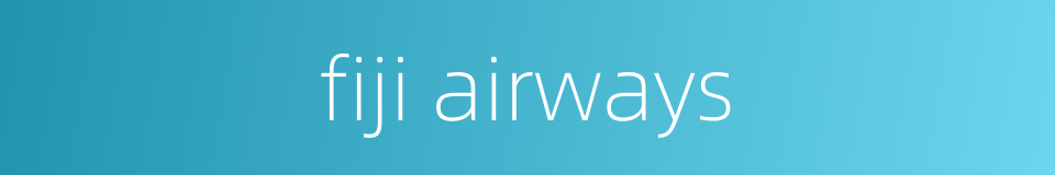 fiji airways的同义词