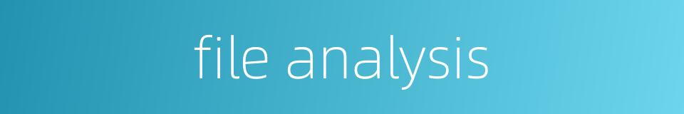 file analysis的同义词