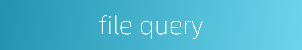 file query的同义词
