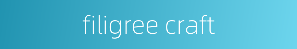 filigree craft的同义词