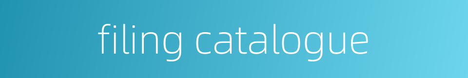 filing catalogue的同义词