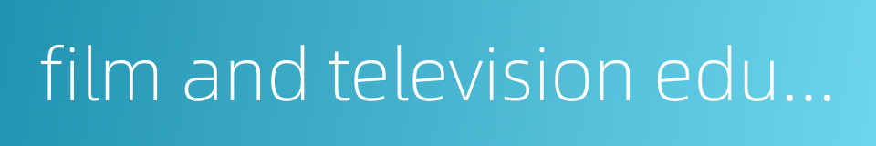 film and television education的同义词