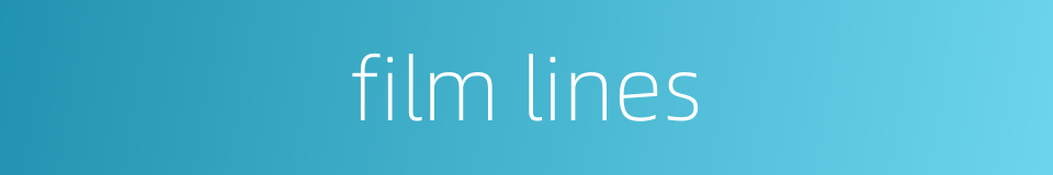 film lines的同义词