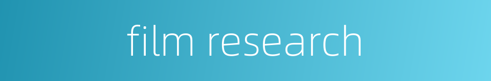 film research的同义词