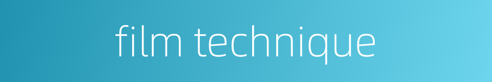 film technique的同义词