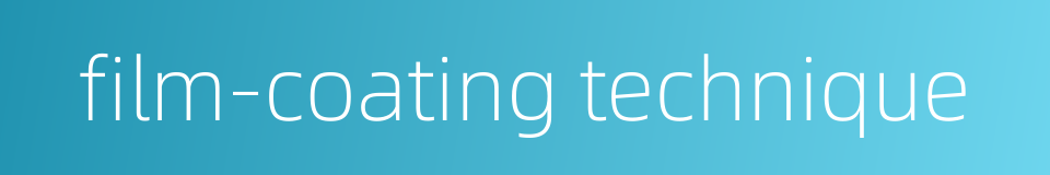 film-coating technique的同义词
