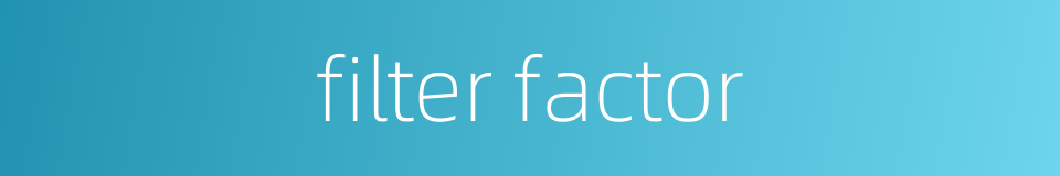 filter factor的同义词