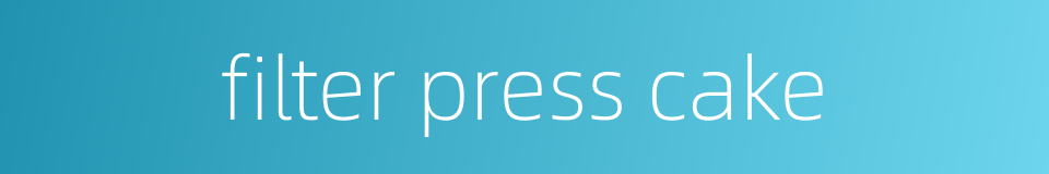 filter press cake的同义词