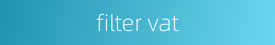 filter vat的同义词