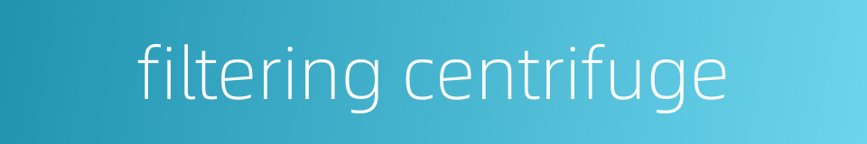 filtering centrifuge的同义词