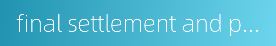 final settlement and payment of enterprise income taxes的同义词