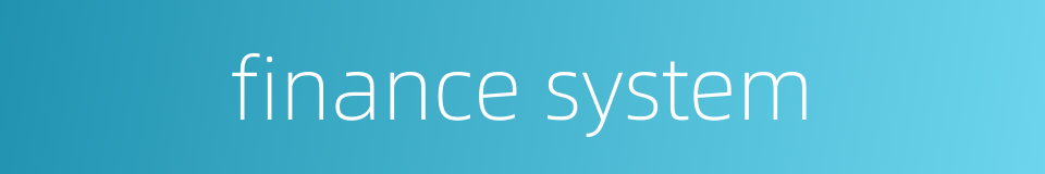 finance system的同义词