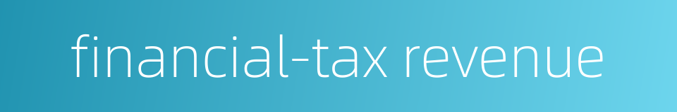 financial-tax revenue的同义词