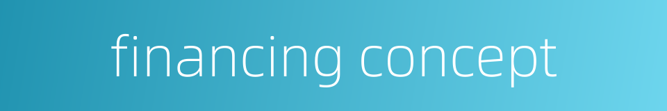 financing concept的同义词