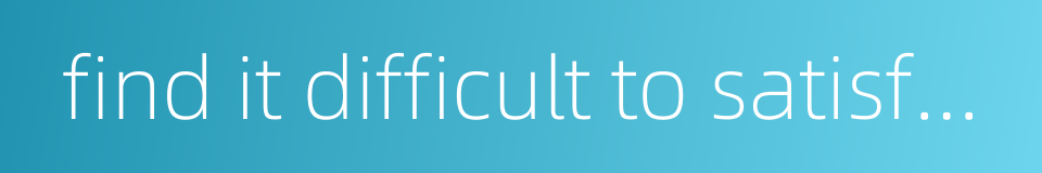 find it difficult to satisfy two conflicting demands的同义词