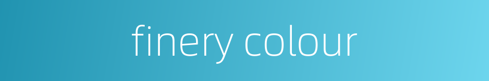 finery colour的同义词