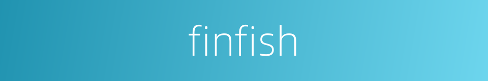 finfish的同义词