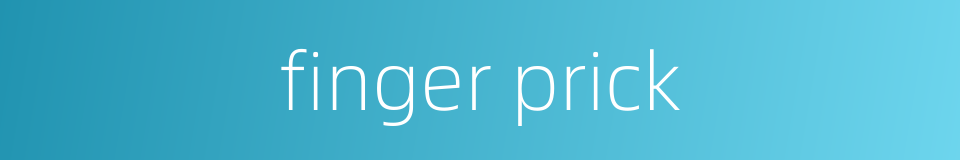 finger prick的同义词