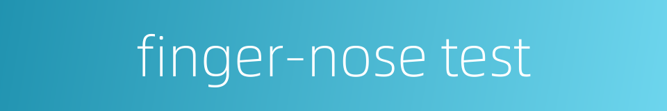 finger-nose test的同义词