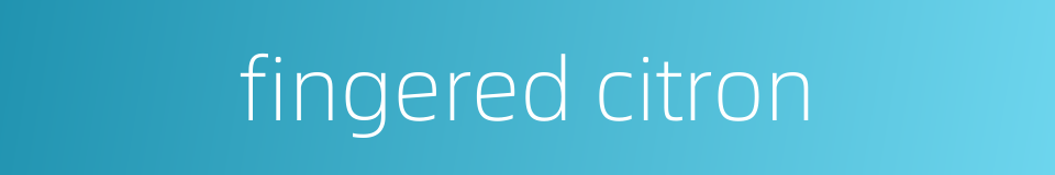 fingered citron的同义词