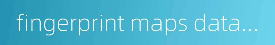 fingerprint maps database的同义词