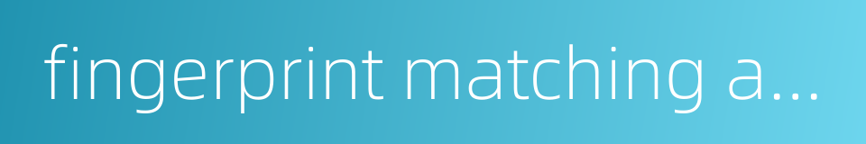 fingerprint matching algorithm的同义词