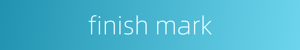 finish mark的同义词