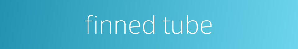 finned tube的同义词