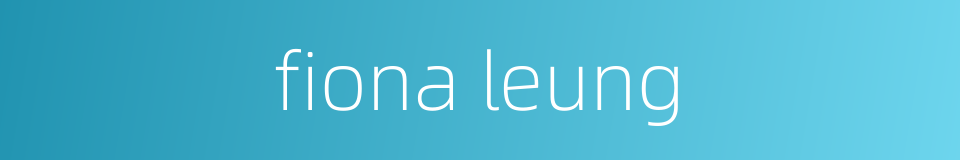 fiona leung的同义词
