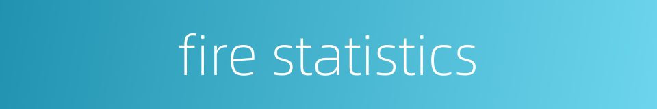 fire statistics的同义词