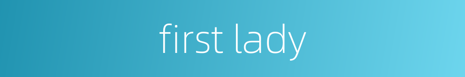 first lady的同义词