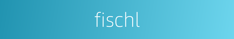 fischl的同义词