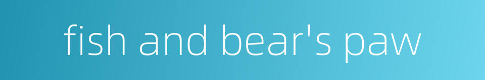 fish and bear's paw的同义词