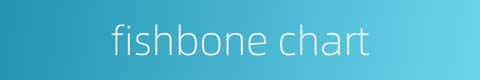 fishbone chart的同义词
