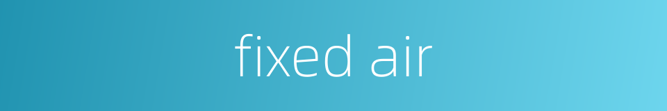 fixed air的同义词