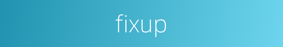 fixup的同义词