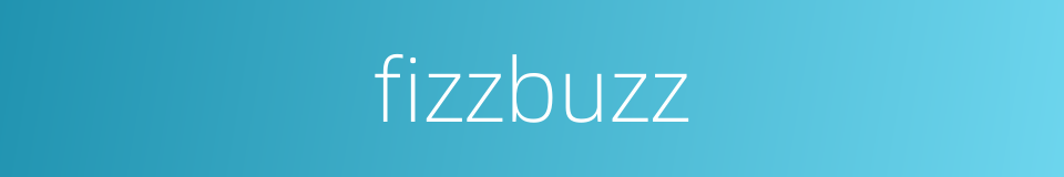 fizzbuzz的同义词