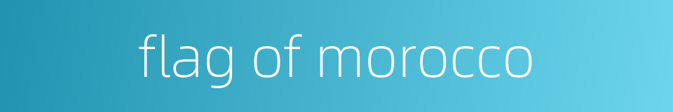 flag of morocco的同义词