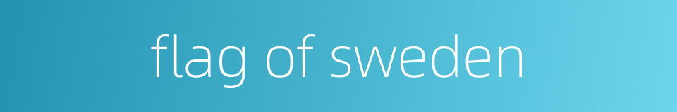 flag of sweden的同义词