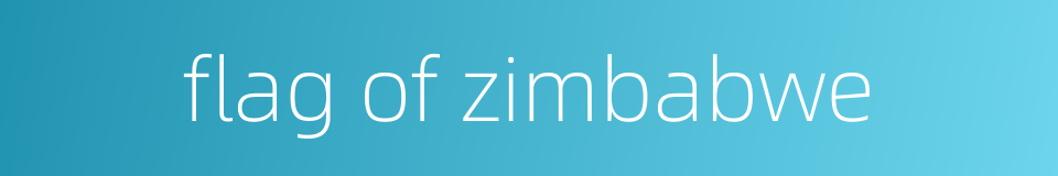 flag of zimbabwe的同义词
