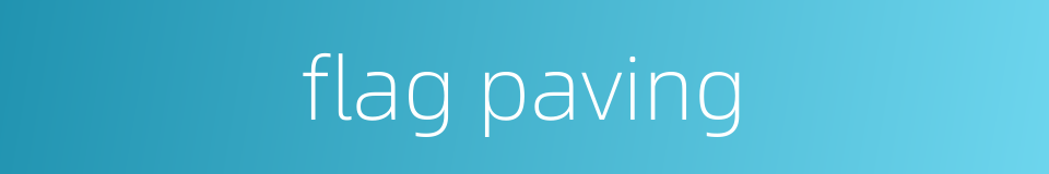 flag paving的同义词
