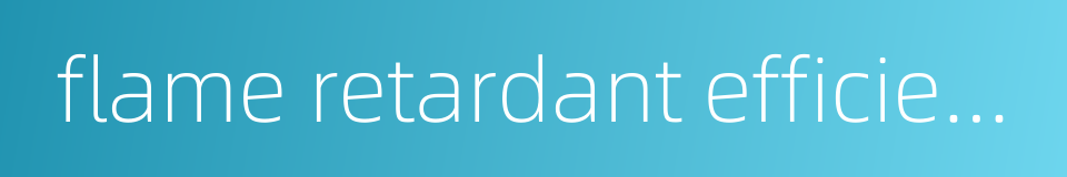 flame retardant efficiency的同义词