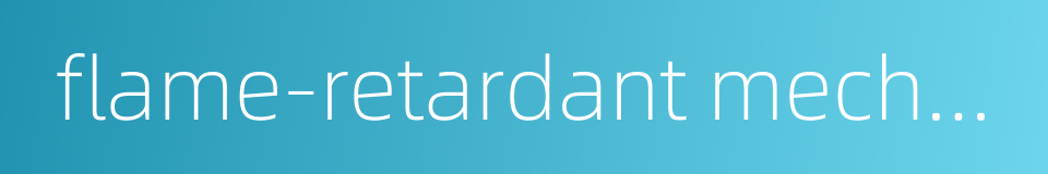 flame-retardant mechanism的同义词